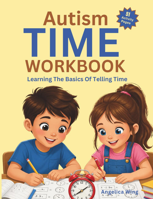 Autism Time Workbook: Learning The Basics Of Telling Time