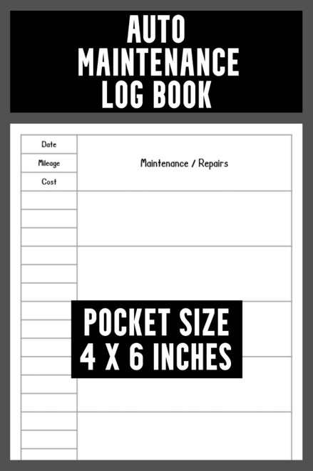 Auto Maintenance Log Book: Pocket Size Service And Repair Log Book For
