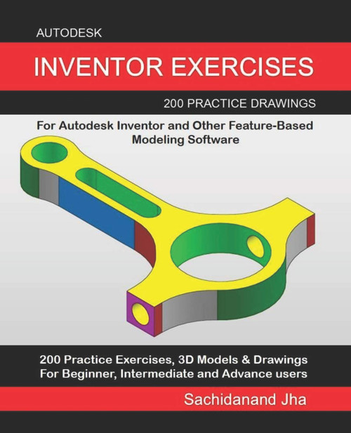 Autodesk Inventor Exercises: 200 Practice Drawings For Autodesk Inventor