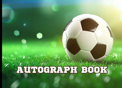 Autograph Book: Soccer/ Football Signature And Photo Scrapbook