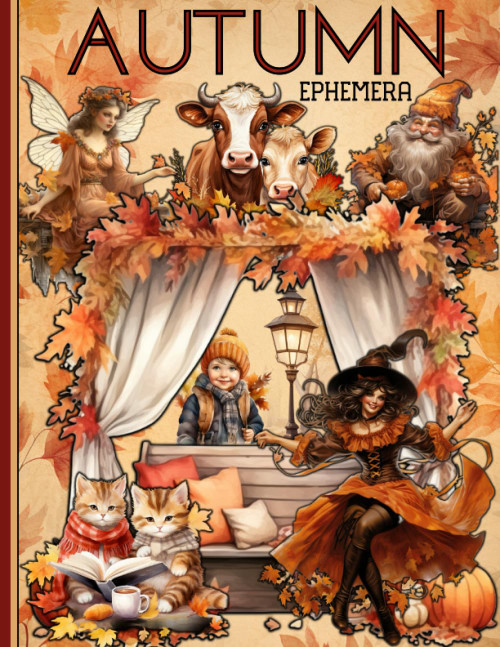Autumn Ephemera: A Vintage Autumn Themed Collection of Authentic Ephemera