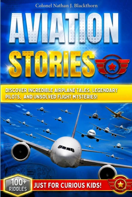 Aviation Stories for Curious Kids: Discover Incredible Airplane Tales