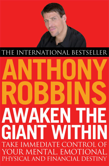 Awaken the Giant within: How to Take Immediate Control of Your Mental