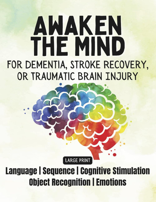 Awaken the Mind: Stroke Recovery Activity Book in Large Print: Cognitive