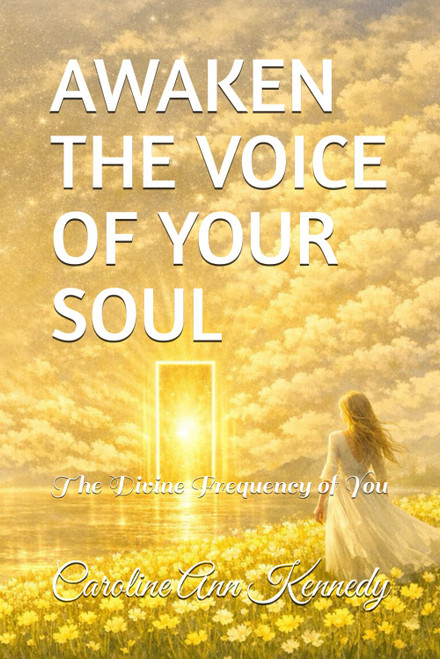 AWAKEN THE VOICE OF YOUR SOUL: The Divine Frequency of You