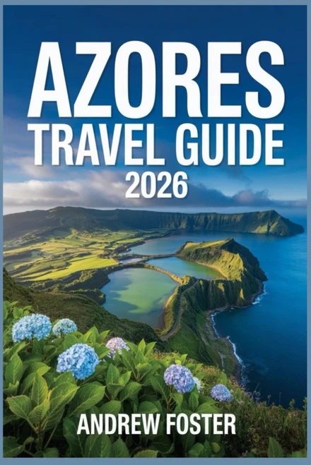 Azores Travel Guide 2026: Complete Island Handbook with Top Attractions