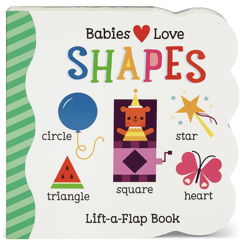 Babies Love Shapes - A First Lift-a-Flap Board Book for Babies and