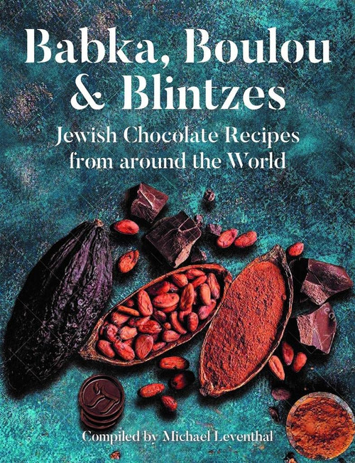 Babka, Boulou, & Blintzes: Jewish Chocolate Recipes from around the