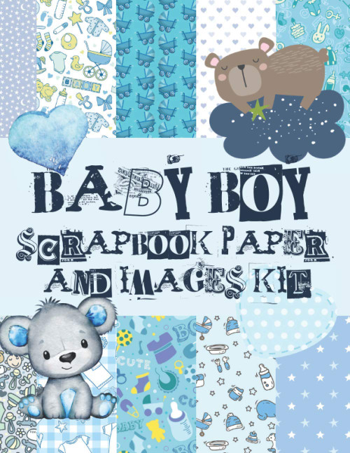 Baby Boy Scrapbook Paper And Images Kit