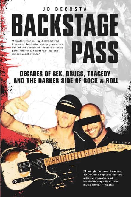 Backstage Pass: Decades of Sex, Drugs, Tragedy and the Darker Side of