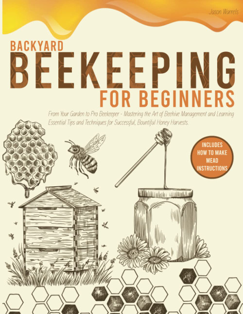 BACKYARD BEEKEEPING FOR BEGINNERS