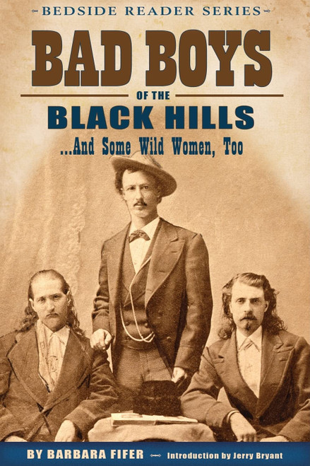 Bad Boys of the Black Hills And Some Wild Women, Too (Bedside Reader)
