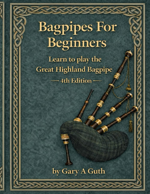 Bagpipes For Beginners: Learn to play the bagpipe using the most popular