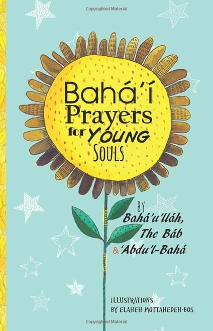 Baha'i Prayers for Young Souls: Prayers by Baha'u'llah