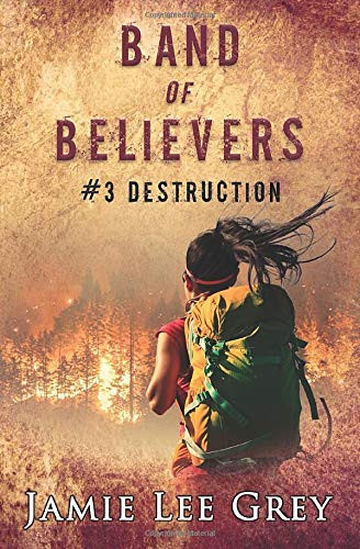 Band of Believers, Book 3: Destruction