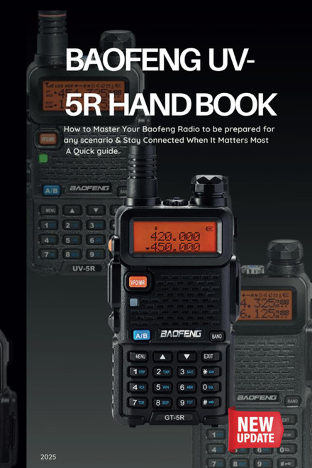 BAOFENG UV-5R HANDBOOK: How to Master Your Baofeng Radio to be prepared