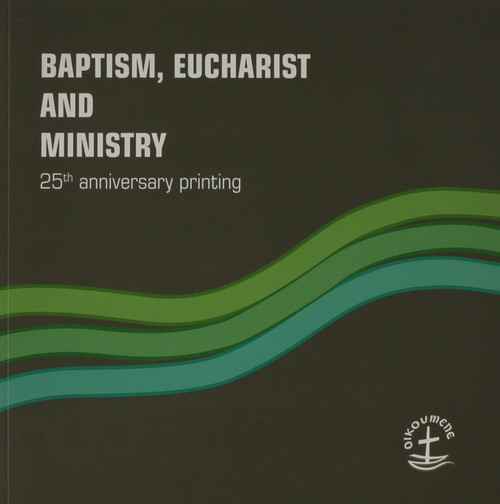 Baptism, Eucharist and Ministry: Paper #111 (111)