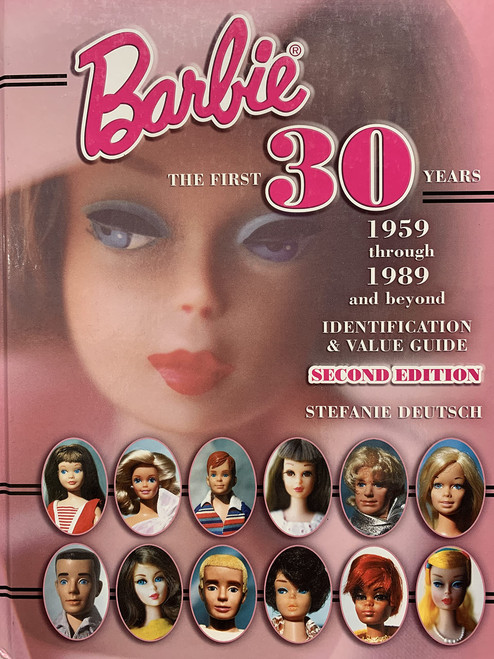Barbie the First 30 Years, 1959 Through 1989 and Beyond