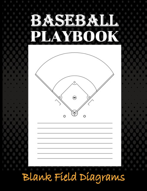 Baseball Playbook: 150 Blank Baseball field Diagrams Notebook for Coaches
