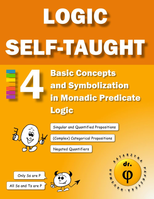 Basic Concepts and Symbolization in Monadic Predicate Logic: Workbook 4