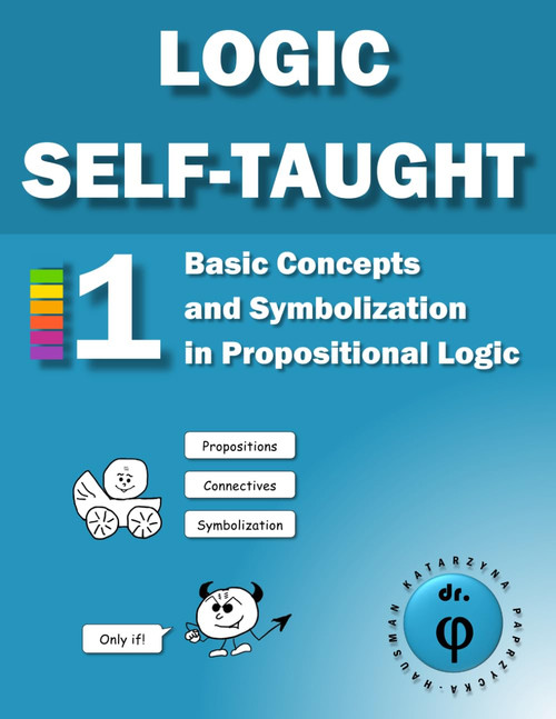 Basic Concepts and Symbolization in Propositional Logic: Workbook 1