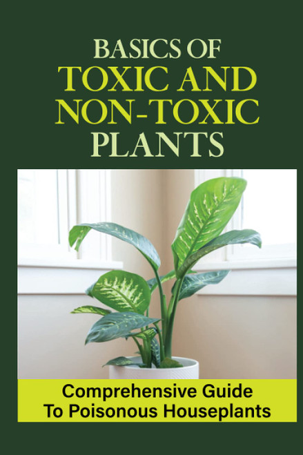 Basics Of Toxic And Non-Toxic Plants