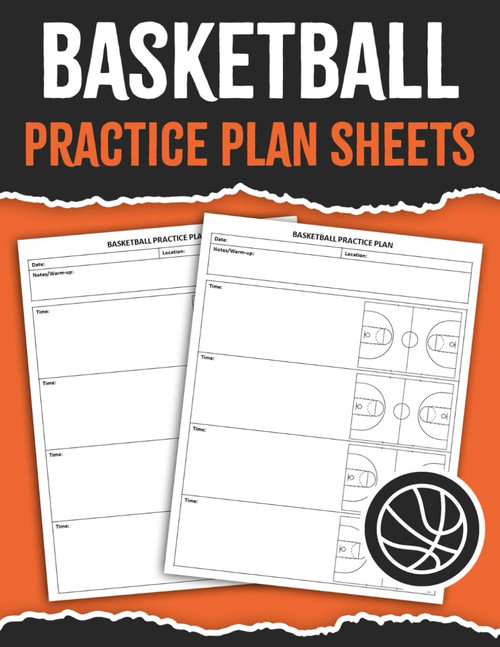 Basketball Practice Plan Sheets: Basketball Training Planner Notebook |