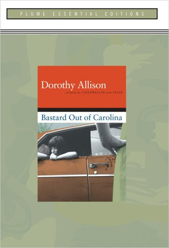 Bastard out of Carolina: (Plume Essential Edition)