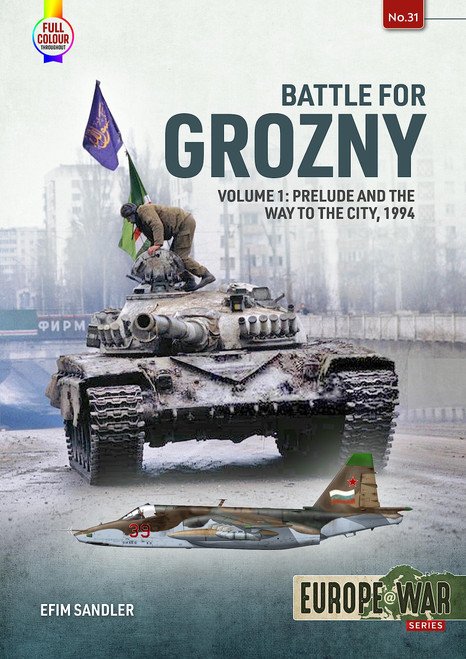 Battle for Grozny: Volume 1 - Prelude and the Way to the City, 1994