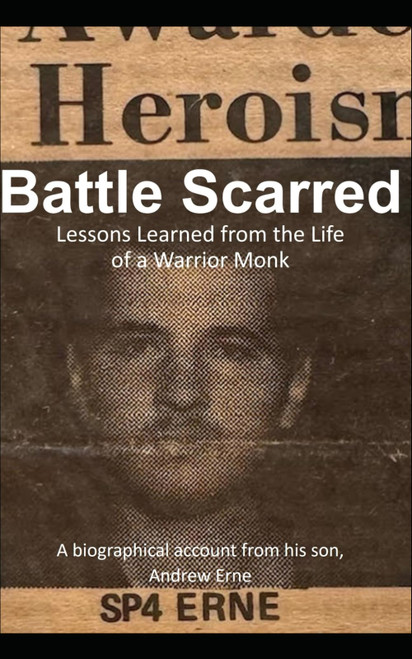 Battle Scarred: Lessons Learned from a Warrior Monk