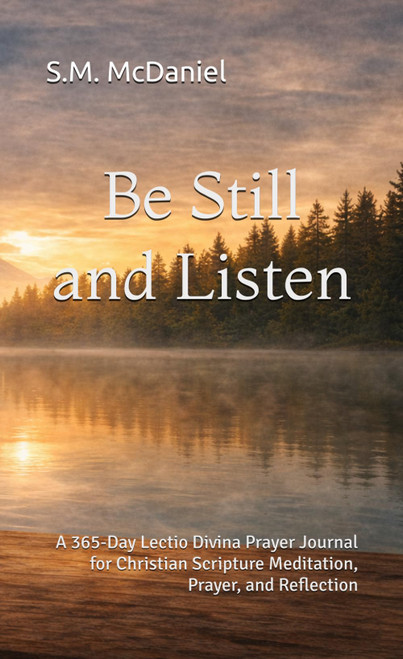 Be Still and Listen: A 365-Day Lectio Divina Prayer Journal for Christian