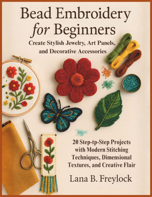 Bead Embroidery for Beginners: Create Stylish Jewelry