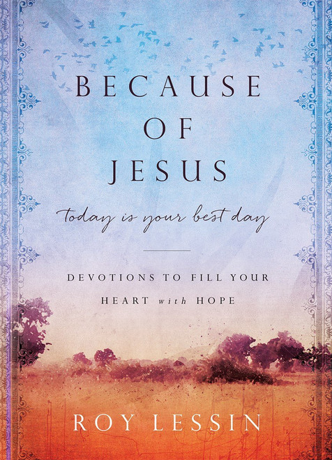 Because of Jesus, Today is Your Best Day