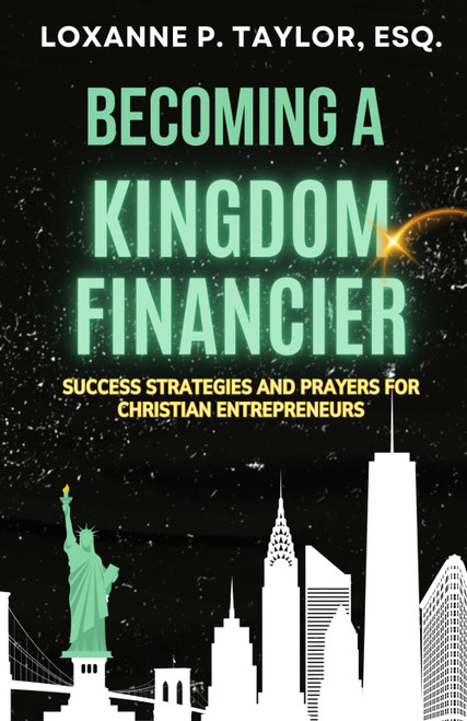 Becoming a Kingdom Financier: Success Strategies and Prayers for