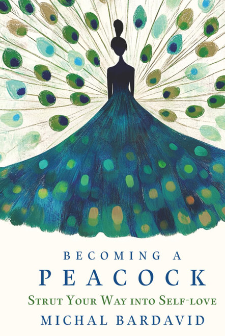 Becoming a Peacock: Strut Your Way into Self-Love