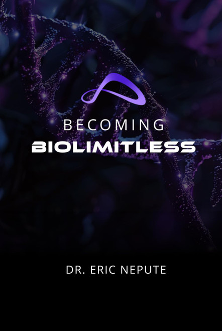 Becoming BioLimitless: A Revolutionary Approach to Health