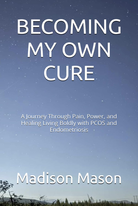 BECOMING MY OWN CURE: A Journey Through Pain