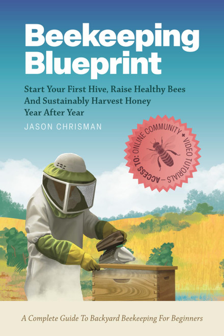 Beekeeping Blueprint: Start Your First Hive