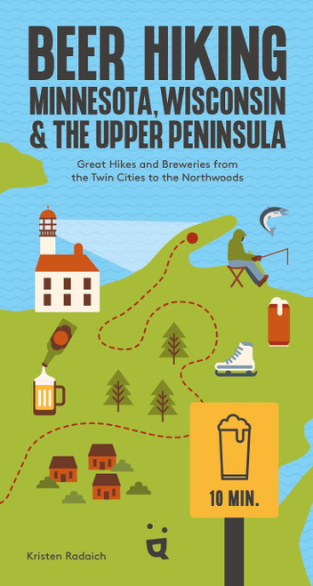 Beer Hiking Minnesota, Wisconsin & the Upper Peninsula