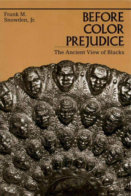 Before Color Prejudice: The Ancient View of Blacks