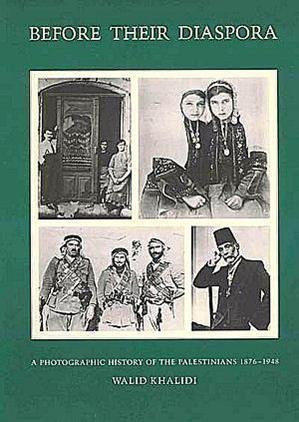 Before Their Diaspora: A Photographic History of The Palestinians
