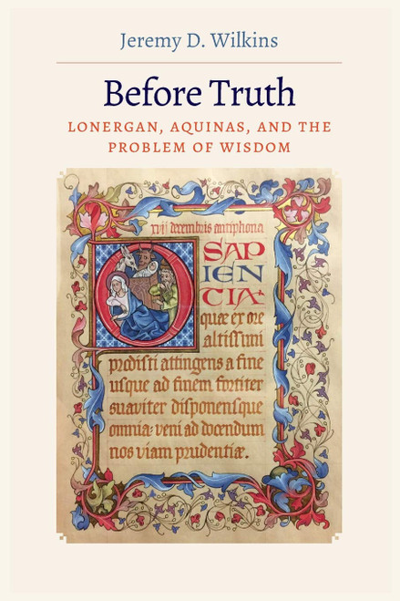 Before Truth: Lonergan, Aquinas, and the Problem of Wisdom