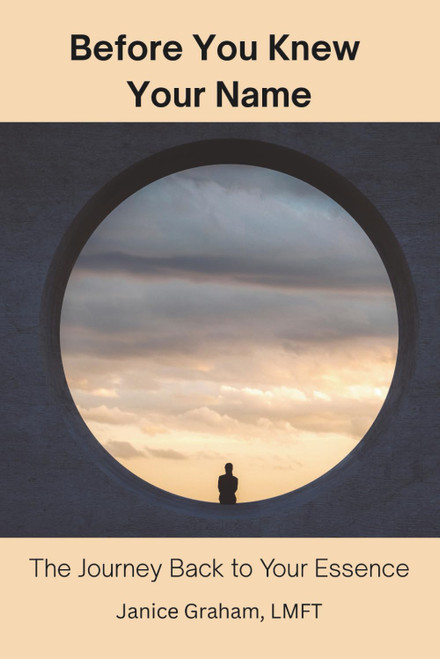 Before You Knew Your Name: The Journey Back to Your Essence