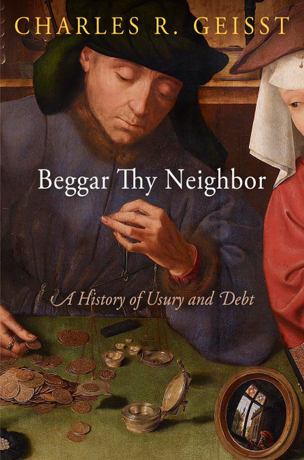 Beggar Thy Neighbor: A History of Usury and Debt