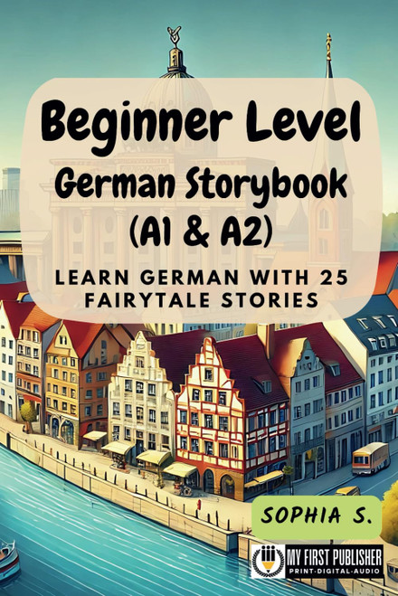 Beginner Level German Storybook (A1 & A2) Learn German with 25 Fairytale