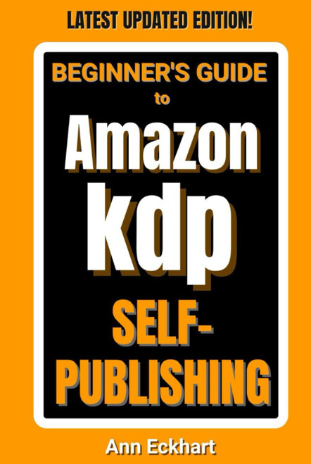 Beginner's Guide To Amazon KDP Self-Publishing 2025 Edition
