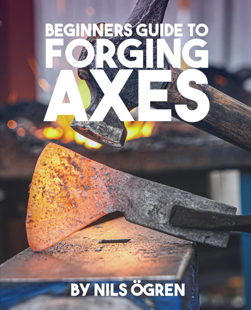 Beginners Guide to Forging Axes