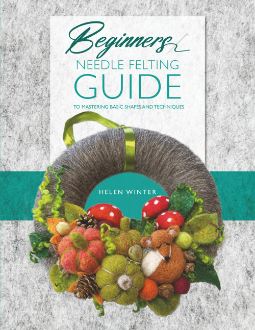 Beginner's Needle Felting Guide: Mastering Basic Shapes and Techniques