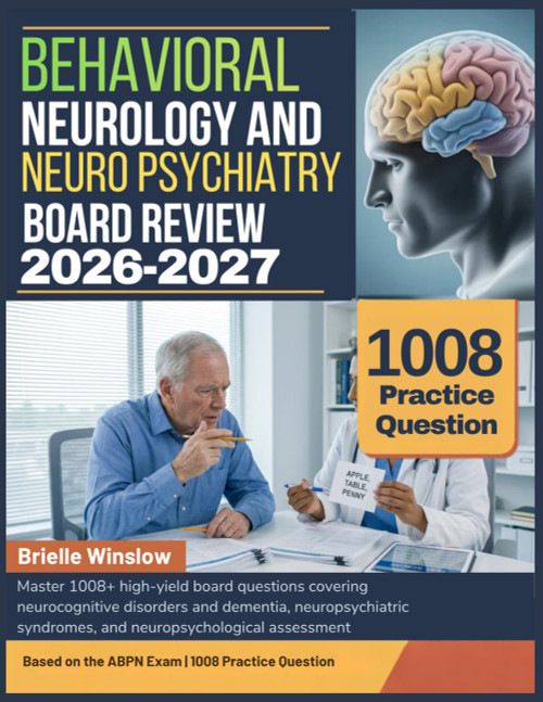 Behavioral Neurology and Neuropsychiatry Board Review 2026-2027