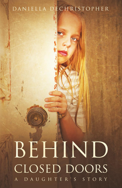 Behind Closed Doors: A Daughter's Story